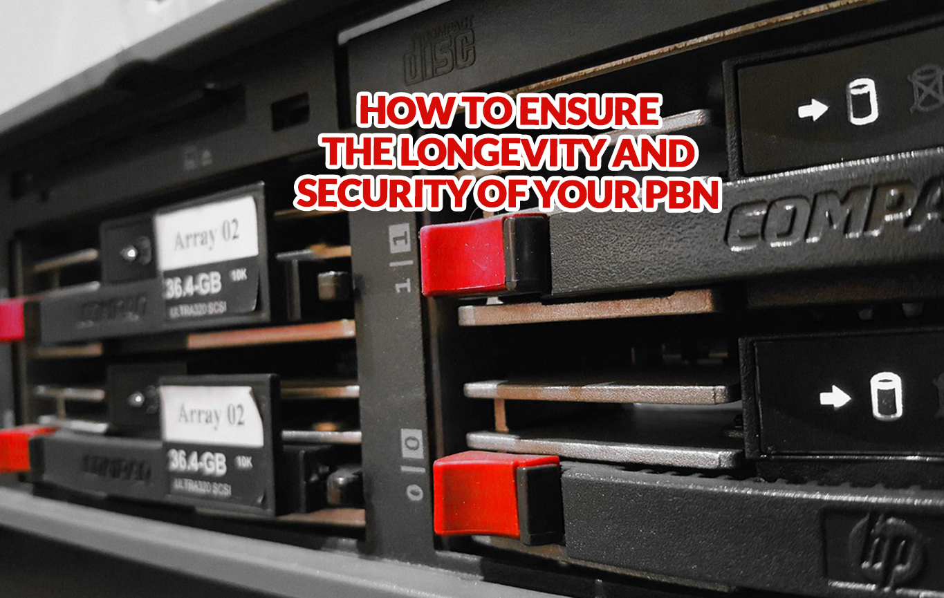 How To Ensure The Longevity And Security Of Your PBN