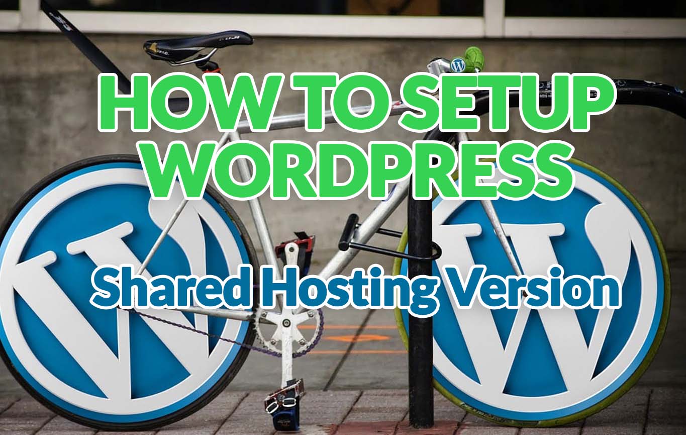 Shared Hosting Server: How to Setup WordPress